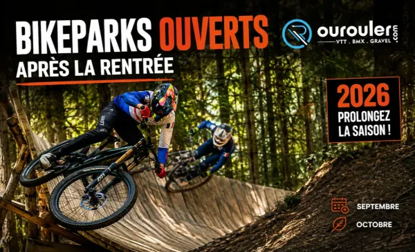 Bikeparks ouverts en septembre et automne 2026 : où rouler après la rentrée ?